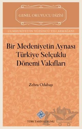 Bir Medeniyetin Aynası Türkiye Selçuklu Dönemi Vakıfları
