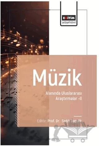 Müzik Alanında Uluslararası Araştırmalar – II