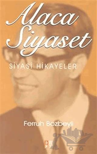 Alaca Siyaset Siyasi Hikayeler