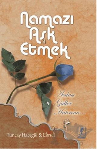 Namazı Aşk Etmek