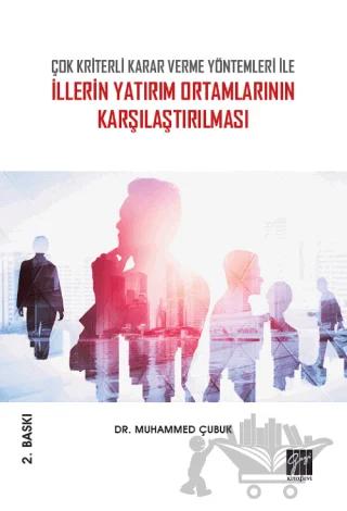 Çok Kriterli Karar Verme Yöntemleri İle İllerin Yatırım Ortamlarının Karşılaştırılması