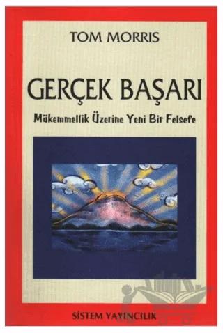 Gerçek Başarı – Tom Morris – Sistem Yayıncılık kitap kapağı