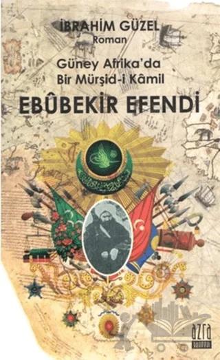 Güney Afrika’da Bir Müşid-i Kamil Ebubekir Efendi