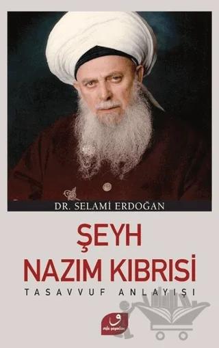 Şeyh Nazım Kıbrısi Tasavvuf Anlayışı – Selami Erdoğan – Vefa Yayınları kitap kapağı