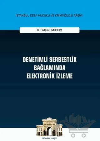 Denetimli Serbestlik Bağlamında Elektronik İzleme