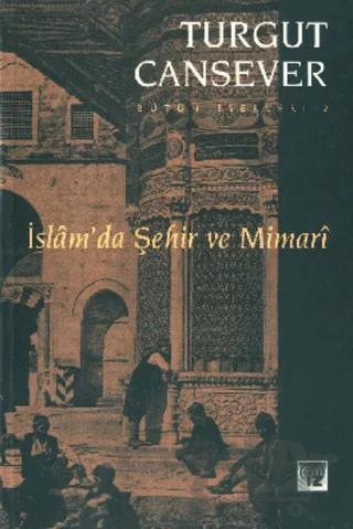 İslam’da Şehir ve Mimari Bütün Eserleri 2