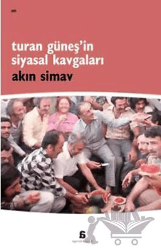 Turan Güneş’in Siyasal Kavgaları