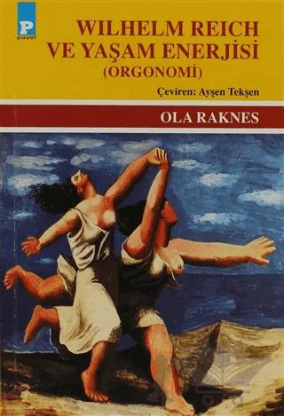 Wilhelm Reich ve Yaşam Enerjisi