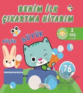 Benim İlk Çıkartma Kitabım Küçük - Büyük