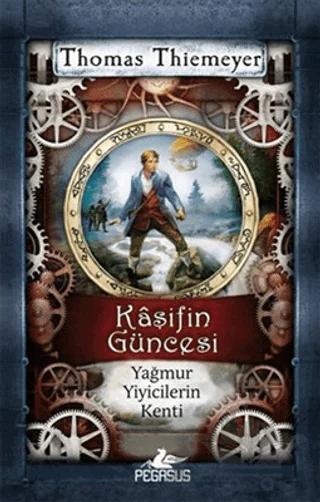 Kaşifin Güncesi Yağmur Yiyicilerin Kenti