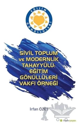 Sivil Toplum ve Modernlik Tahayyülü: Eğitim Gönüllüleri Vakfı Örneği