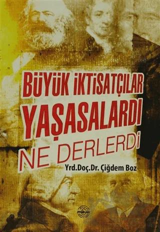 Büyük İktisatçılar Yaşasalardı Ne Derlerdi