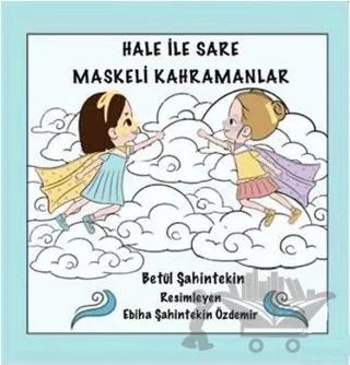 Hale İle Sare Maskeli Kahramanlar