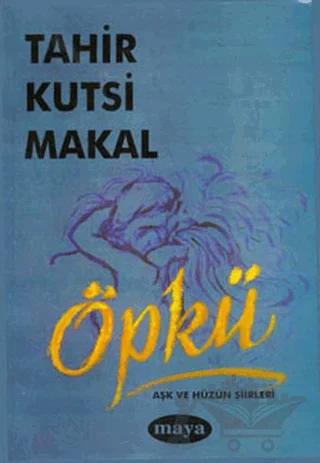 Öpkü Aşk ve Hüzün Şiirleri