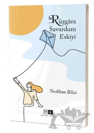 Rüzgara Savurdum Eskiyi