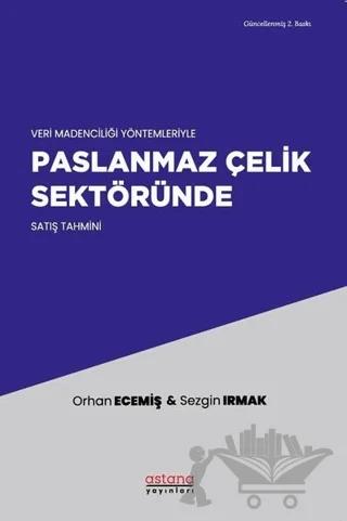Veri Madenciliği Yöntemleriyle Paslanmaz Çelik Sektöründe Satış Tahmini