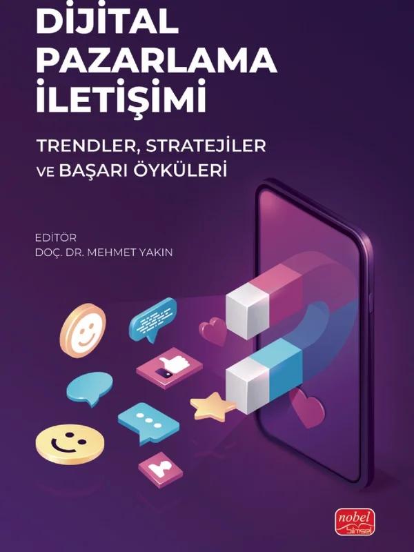 DİJİTAL PAZARLAMA İLETİŞİMİ - Trendler, Stratejiler ve Başarı Öyküleri