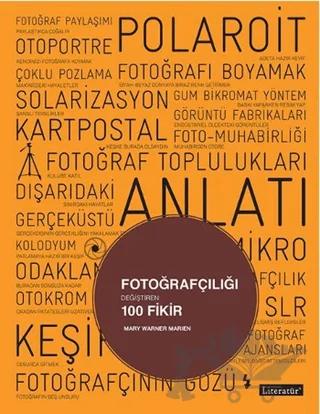 Fotoğrafçılığı Değiştiren 100 Fikir