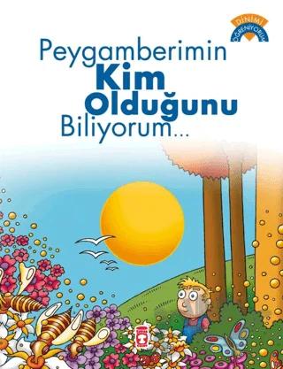 Peygamberimin Kim Olduğunu Biliyorum - Dinimi Öğreniyorum