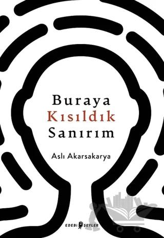 Buraya Kısıldık Sanırım