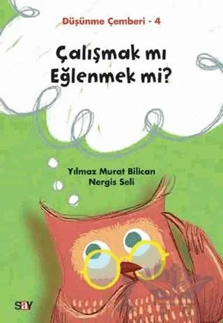 Çalışmak mı Eğlenmek mi? - Düşünme Çemberi 4