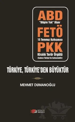 Türkiye, Türkiye'den Büyüktür