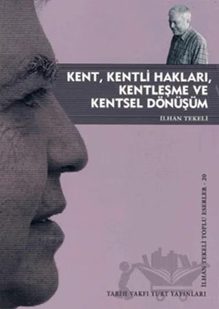 Kent, Kentli Hakları, Kentleşme ve Kentsel Dönüşüm