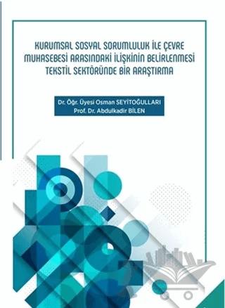 Kurumsal Sosyal Sorumluluk ile Çevre Muhasebesi Arasındaki İlişkinin Belirlenmesi Tekstil Sektöründe Bir Araştırma