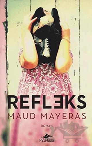 Refleks – Maud Mayeras – Pegasus Yayınları kitap kapağı