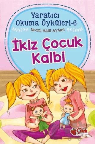 İkiz Çocuk Kalbi - Yaratıcı Okuma Öyküleri 6
