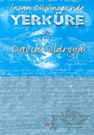 İnsan Düşüncesinde Yerküre: Yerbilim’e Bir Tarihsel Bakış