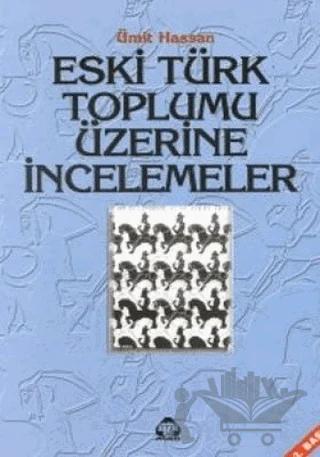 Eski Türk Toplumu Üzerine İncelemeler