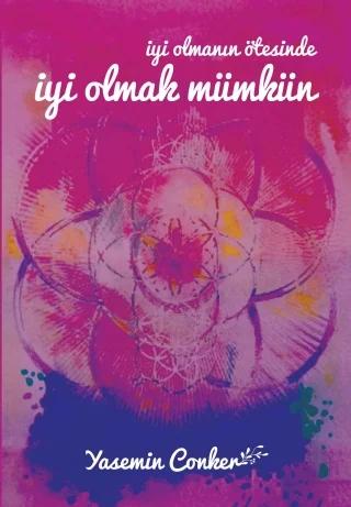 İyi Olmanın Ötesinde İYİ OLMAK MÜMKÜN