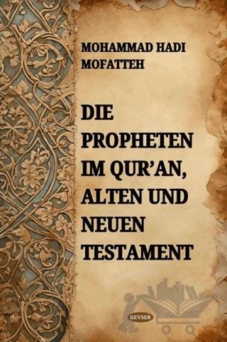 Die Propheten Im Qur'an Alten Und Neuen Testament