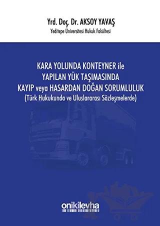 Kara Yolunda Konteyner ile Yapılan Yük Taşımasında Kayıp veya Hasardan Doğan Sorumluluk