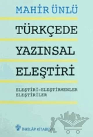Türkçede Yazınsal Eleştiri – Mahir Ünlü – İnkılap Kitabevi kitap kapağı