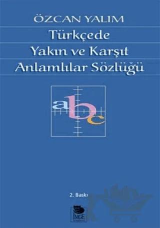 Türkçe’de Yakın ve Karşıt Anlamlılar Sözlüğü