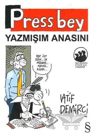 Press Bey Yazmışım Anasını