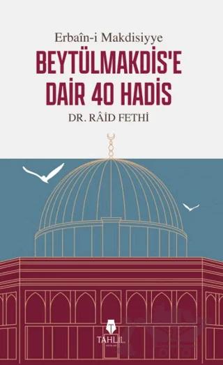 Erbain-i Makdisiyye Beytülmakdis'e Dair 40 Hadis