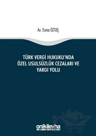 Türk Vergi Hukuku'nda Özel Usulsüzlük Cezaları ve Yargı Yolu