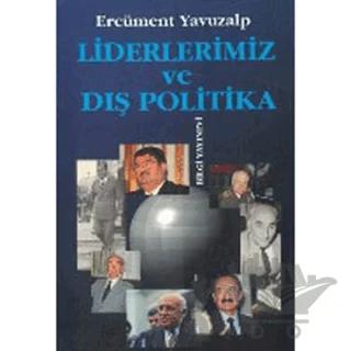 Liderlerimiz ve Dış Politika – Ercüment Yavuzalp – Bilgi Yayınevi kitap kapağı