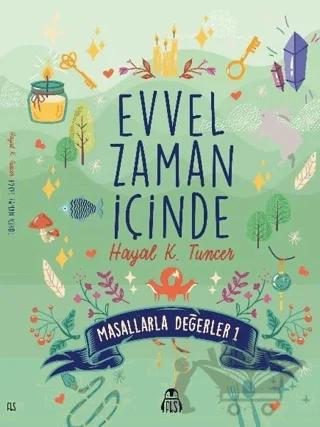 Evvel Zaman İçinde - Masallarla Değerler 1