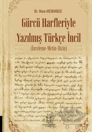 Gürcü Harfleriyle Yazılmış Türkçe İncil (İnceleme-Metin-Dizin)