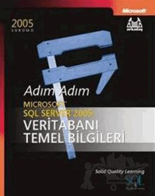 Adım Adım Microsoft SQL Server 2005 Veritabanı Temel Bilgileri
