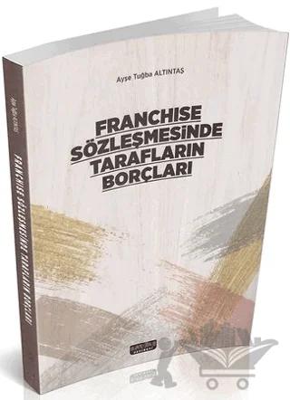 Franchise Sözleşmesinde Tarafların Borçları