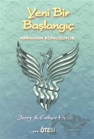 Yeni Bir Başlangıç Abraham Konuşuyor