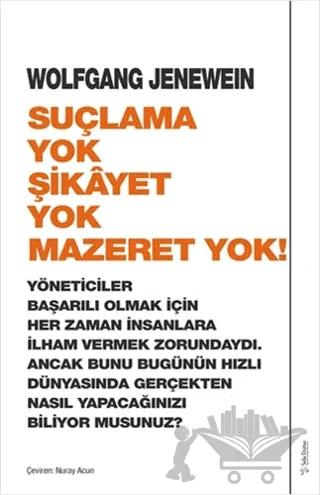 Suçlama Yok Şikayet Yok Mazeret Yok!