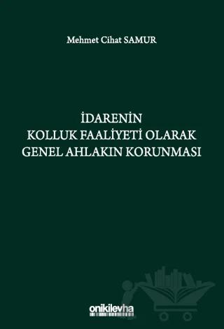 İdarenin Kolluk Faaliyeti Olarak Genel Ahlakın Korunması