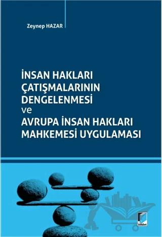 İnsan Hakları Çatışmalarının Dengelenmesi ve Avrupa İnsan Hakları Mahkemesi Uygulaması