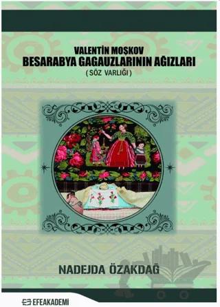 Valentin Moşkov Besarabya Gagauzlarının Ağızları